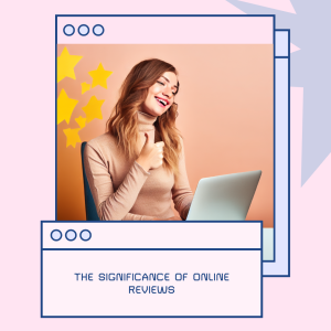 The Significance of Online Reviews