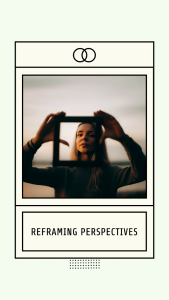 Reframing Perspectives