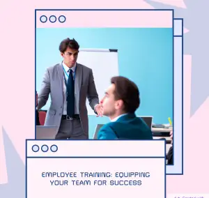 Employee Training Equipping Your Team for Success